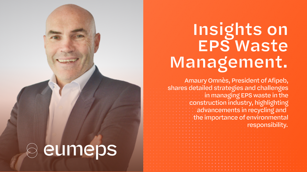 Enhancing EPS Waste Management: Insights from Industry Expert Amaury Omnès